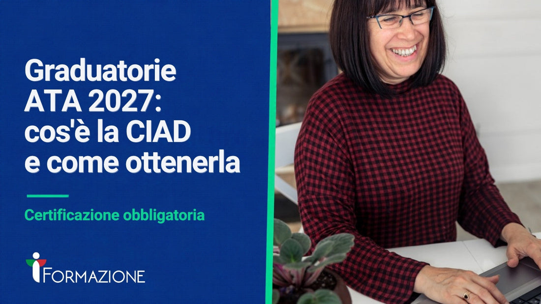 Graduatorie ATA 2027: cos'è la CIAD e come ottenerla